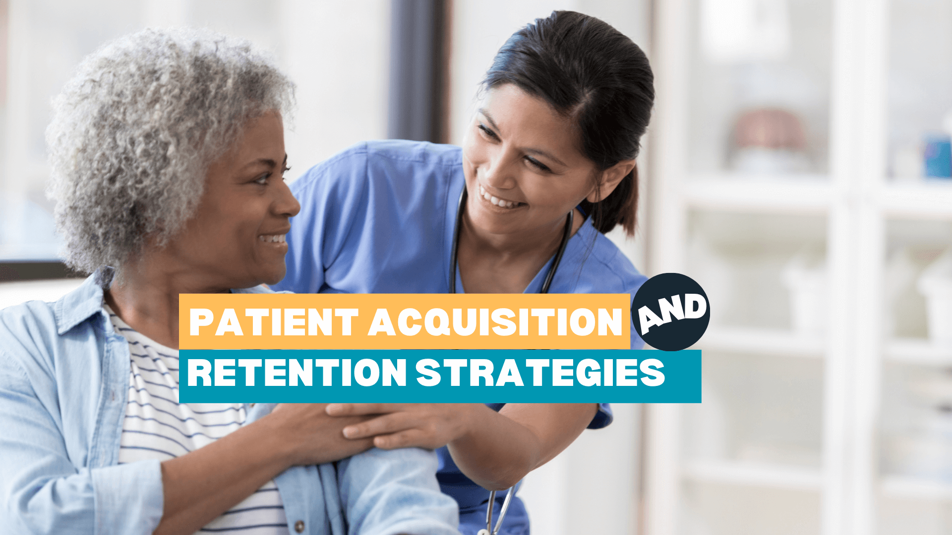 Patient Acquisition and Retention Strategies