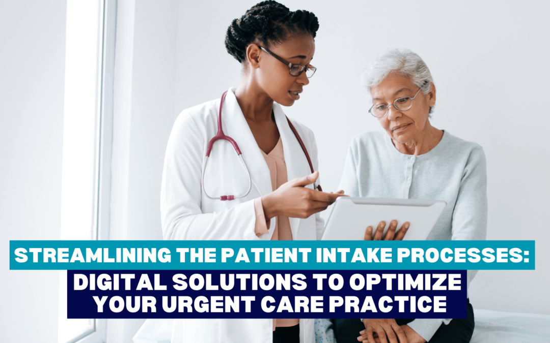 Digital Solutions to Optimize Your Urgent Care Practice