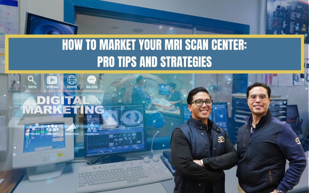 How to Market Your MRI Scan Center for Success: Pro Tips and Strategies